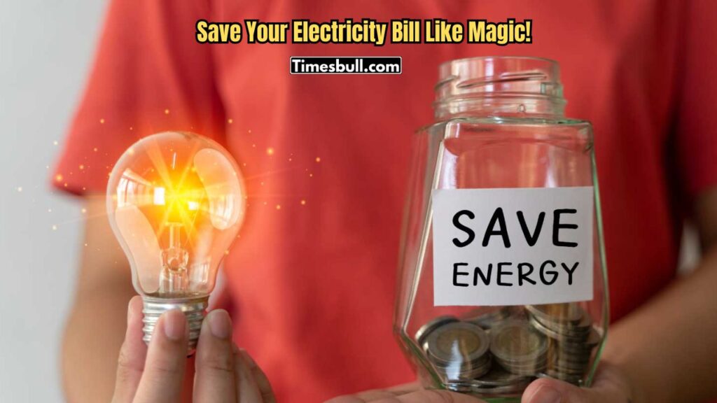 Electric Bill: Like Magic, Save ₹15,000–₹20,000 by Making These 5 Small Changes at Home