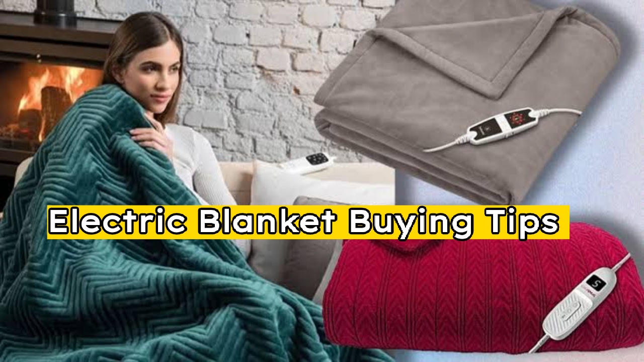 Electric Blanket Buying Tips for...