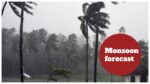 monsoon forecast