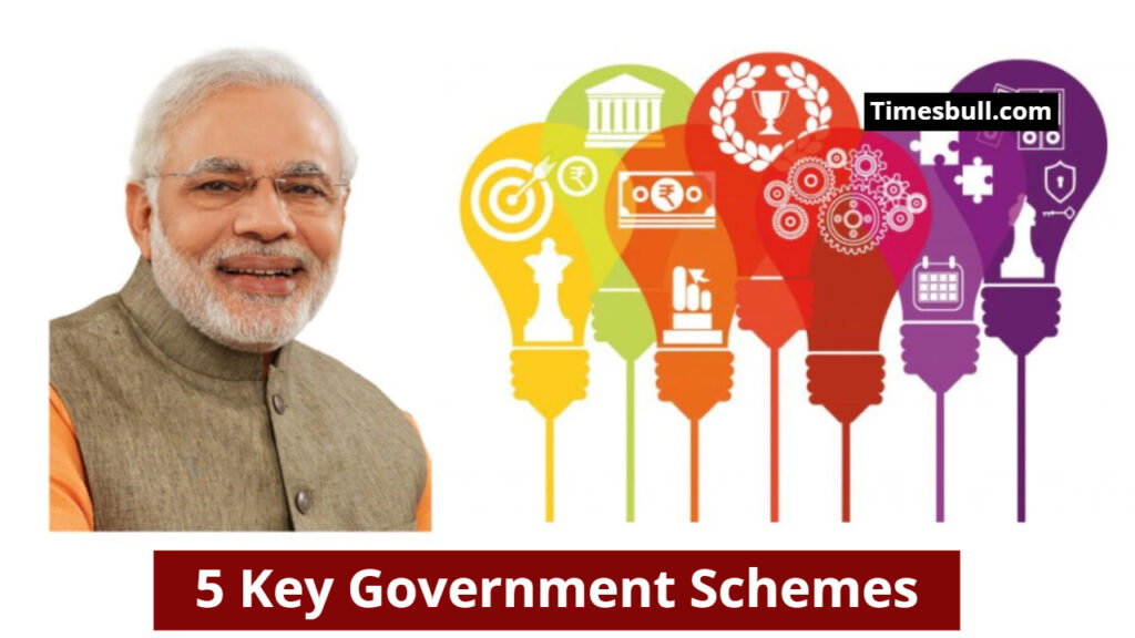 5 Key Government Schemes