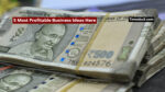 5 Most Profitable Business Ideas Here