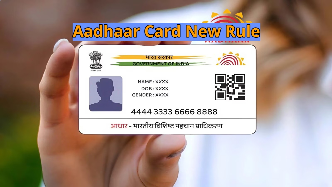 New Aadhaar Card Rule –...