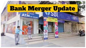 Bank Merger Update – Govt May Reduce Banks from 12 to 4 by 2027? Check inside Full Details