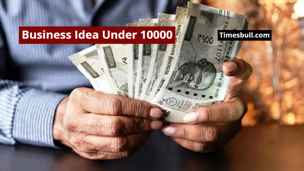 Business Idea Under 10000