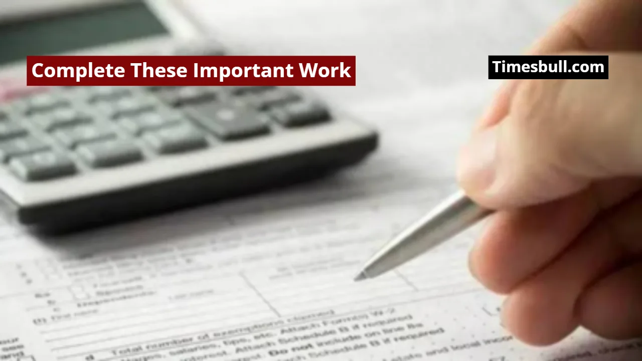 Complete These Important Work