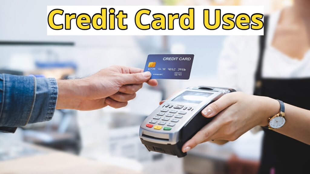 Credit Card Uses