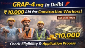 GRAP-4 Restrictions Hit Delhi: Govt Announces ₹10,000 Aid for Construction Workers, Full Process Inside