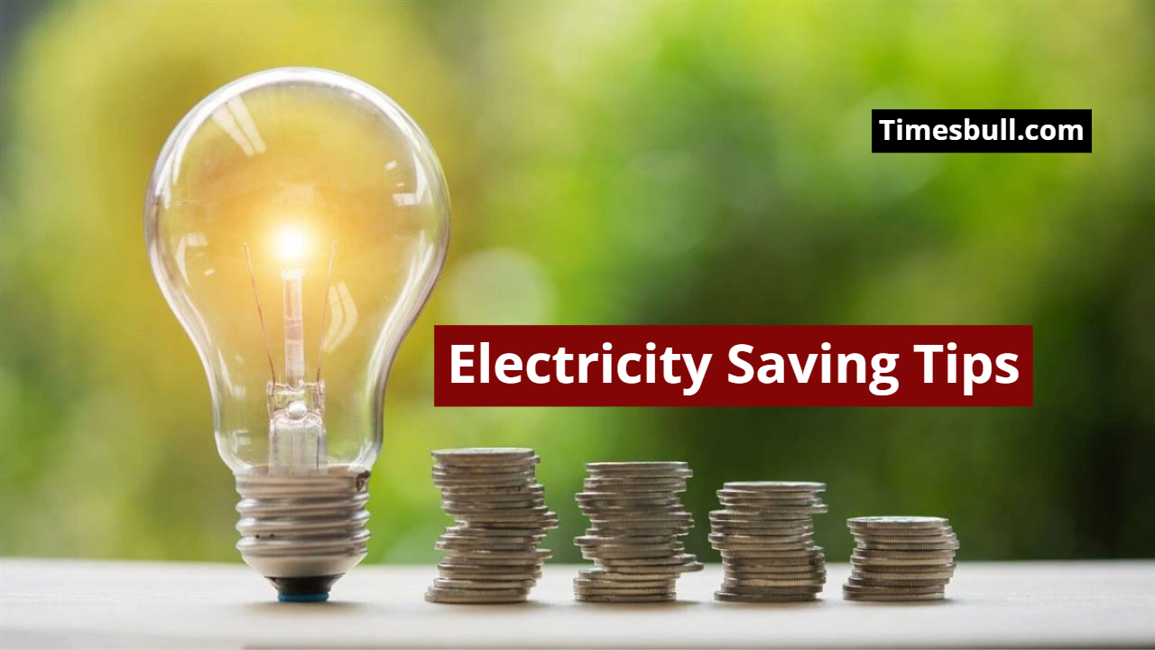 Electricity Saving Tips –