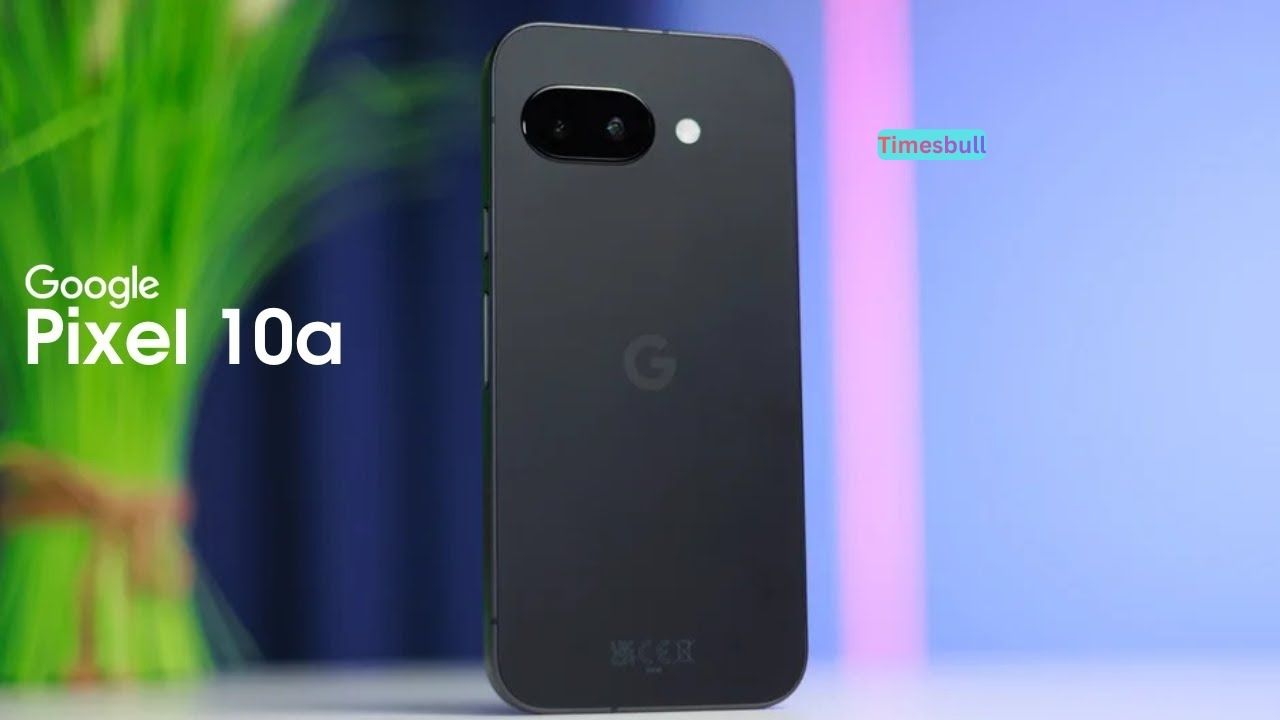Google Pixel 10a Phone Expected To Launch In Q1 2026