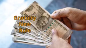 Major Change in Gratuity Rules, Now Entitlement Will Be Given Even After 1 Year of Service