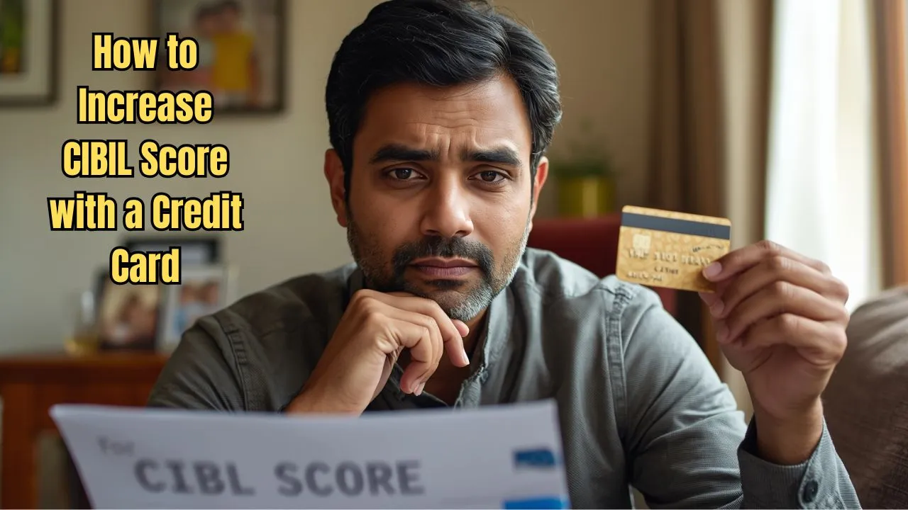 How To Increase Cibil Score With A Credit Card