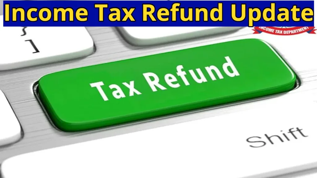 Income Tax Refund Update