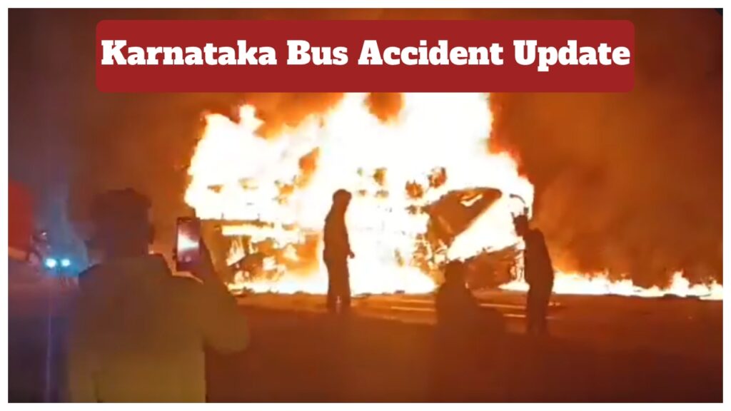 Karnataka Bus Accident Update – 10 Killed, 24 Critically Injured, Sleeper Bus Catches Fire After Collision with Truck