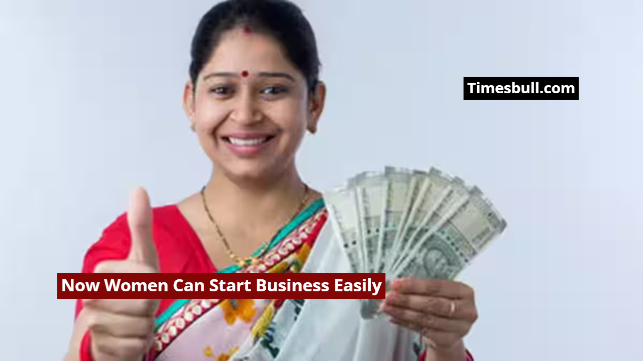 Now Women Can Start Business...