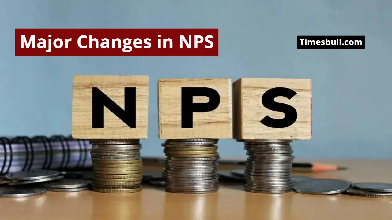 Major Changes in NPS, Know...