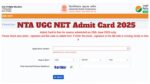 NTA UGC NET Admit Card 2025