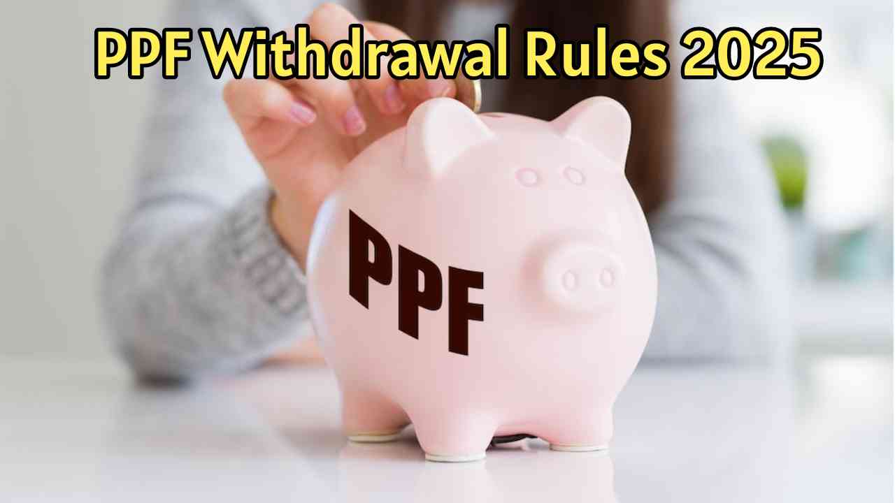 PPF Withdrawal Rules 2025: