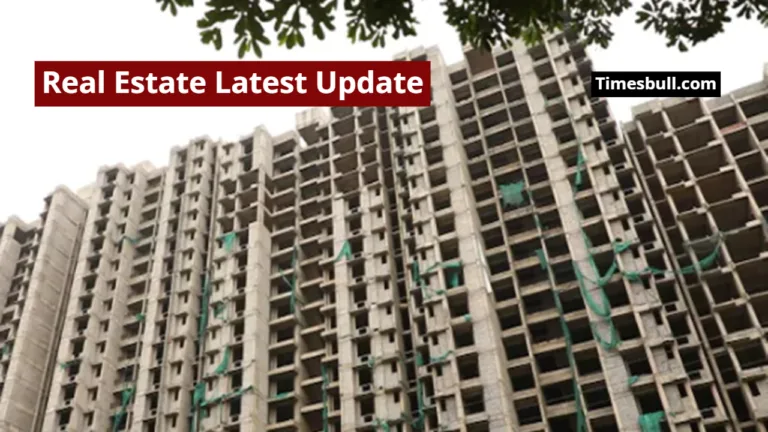 Real Estate Latest Update