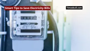 Smart Tips to Save Electricity Bills