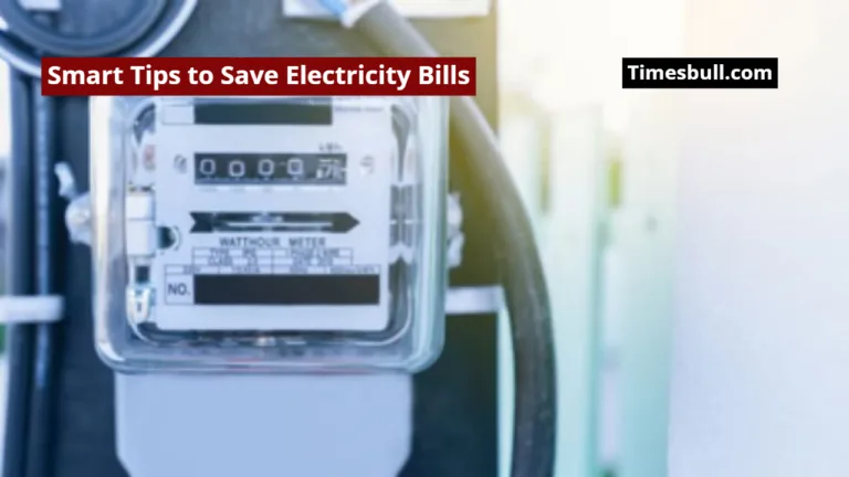 Smart Tips to Save Electricity Bills