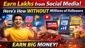 Earn Lakhs from Social Media Without Millions of Followers, Know the Secret Ways
