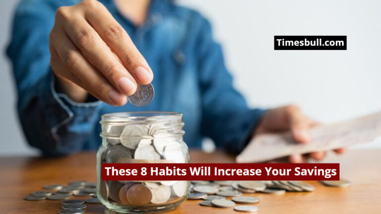 These 8 Habits Will Increase Your Savings