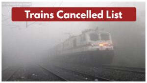 Trains Cancelled – 10 Trains Cancelled Till February End, Check Full List