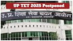UP TET 2025 Postponed