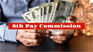 8th Pay Commission to take effect from this date, salaries set to rise