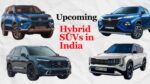 Best 5 Upcoming Hybrid SUVs in India 2026
