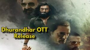 Get Ready To Watch ‘Dhurandhar On OTT – Exact Release Date and Time Revealed, Must Watch