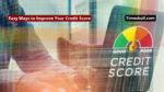 Easy Ways to Improve Your Credit Score