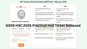 GSEB HSC 2026 Practical Hall Ticket Released – Check Exam Dates