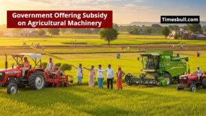 Government Offering Subsidy on Agricultural Machinery