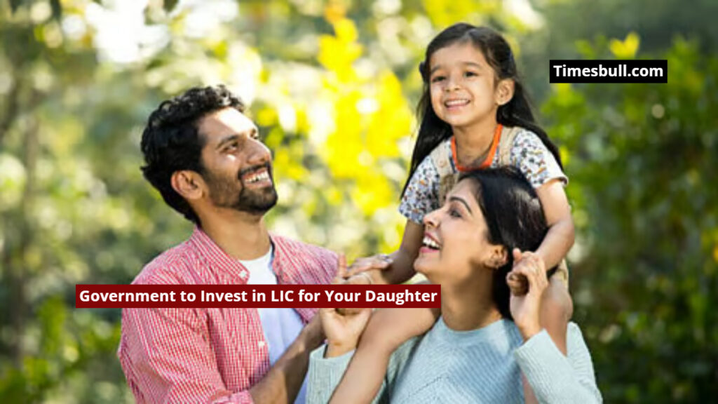 Government Scheme – Government to Invest in LIC Upon the Birth of a Daughter, Know How to Apply