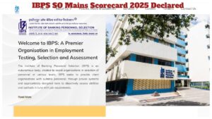 IBPS SO Mains Scorecard 2025 Declared – Direct Link to Check Score at ibps.in