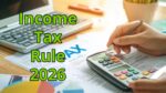 Income Tax Rule 2026