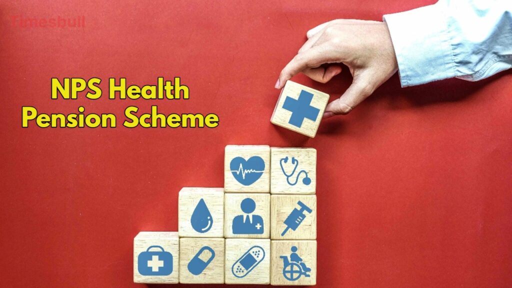 PFRDA Launches NPS Health Pension Scheme, Use NPS Savings for Medical Expenses