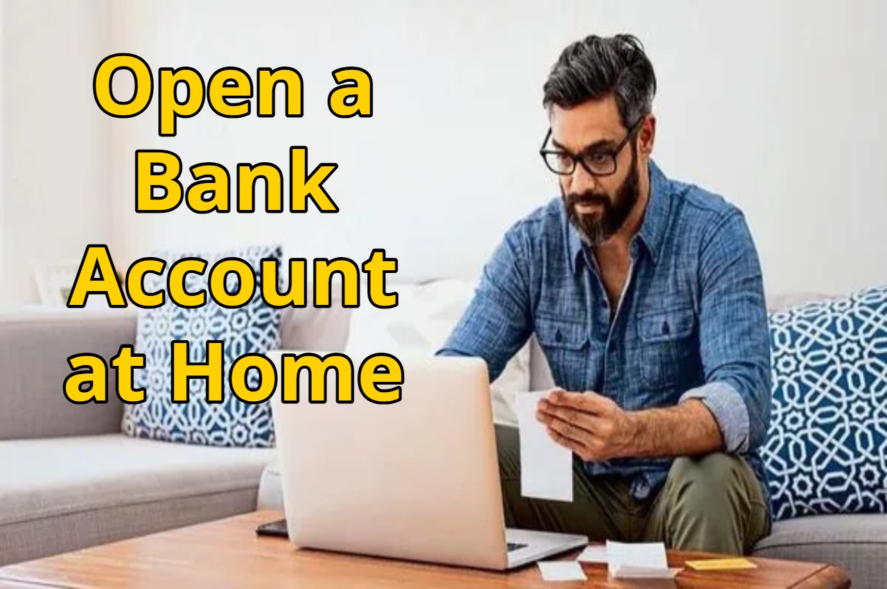 Open a Bank Account at Home