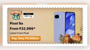 Flipkart Republic Sale—Google Pixel 9a Up to 20% Off With 256GB Storage, See New MRP!