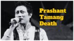 Prashant Tamang Death