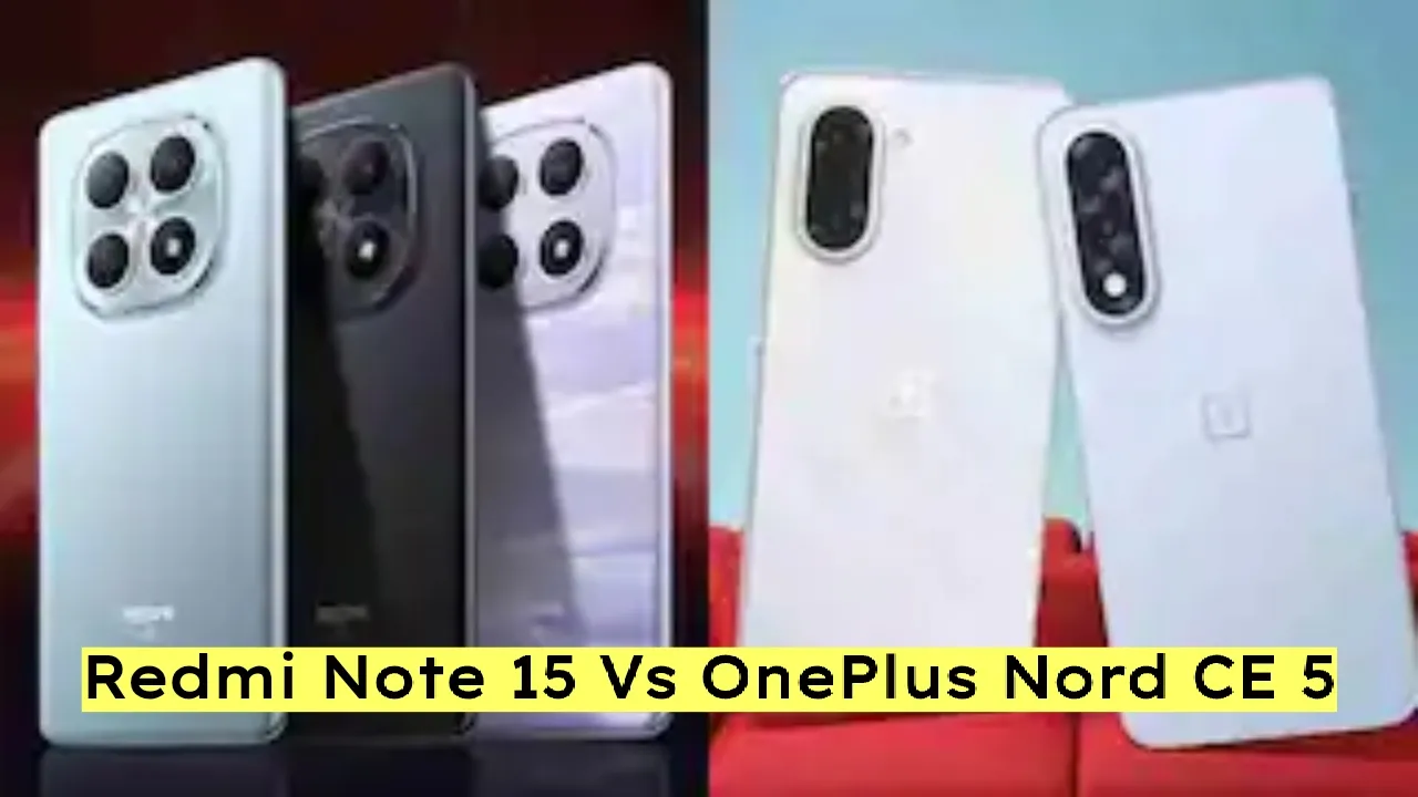 Redmi Note 15 Vs Oneplus Nord Ce 5