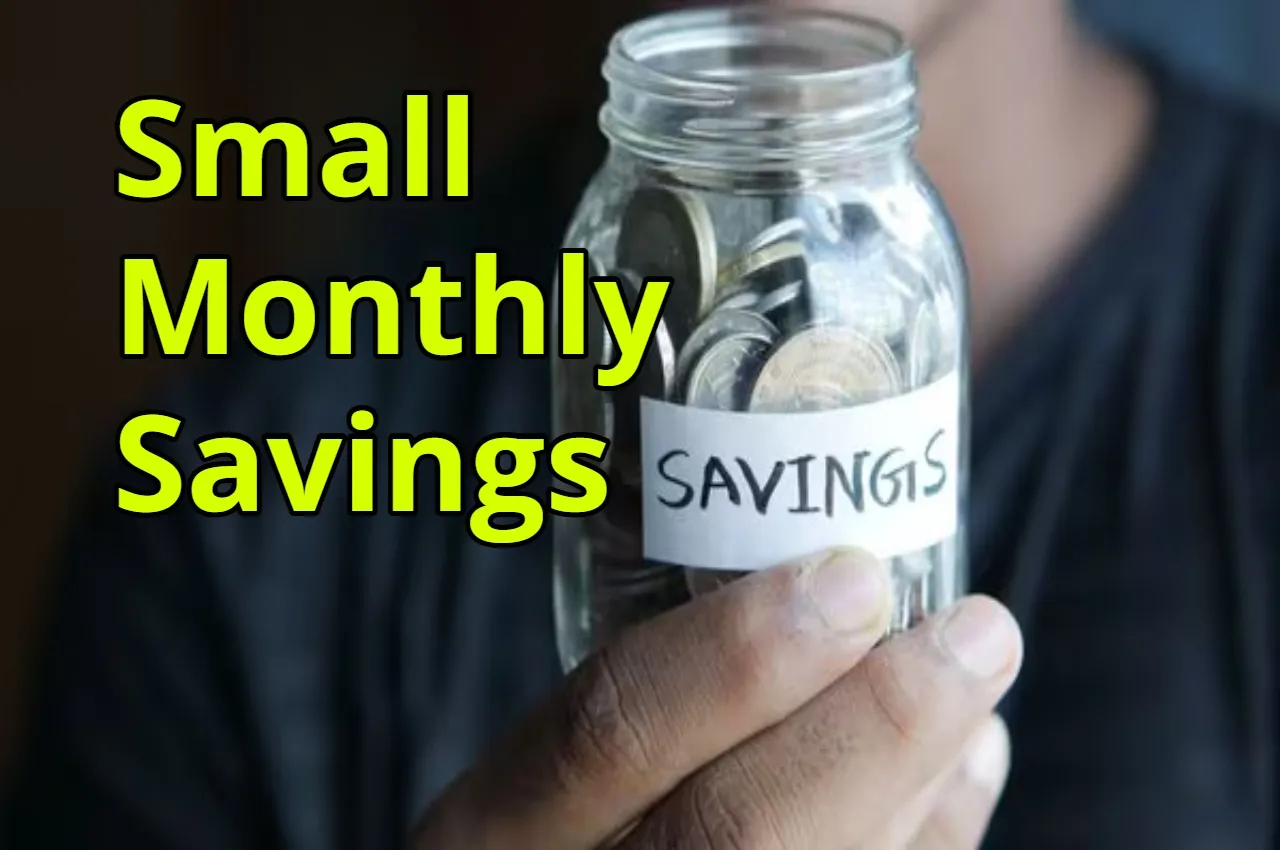 Small Monthly Savings