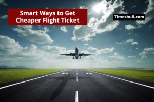 Smart Ways to Get Cheaper Flight Ticket