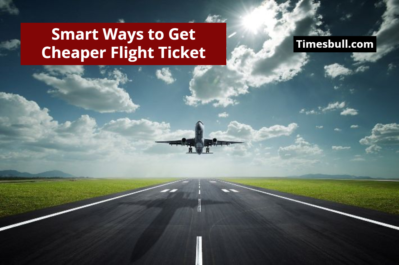 Smart Ways to Get Cheaper Flight Ticket