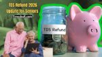 TDS Refund 2026 Update for Seniors