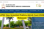 UPSC Geo Scientist Prelims Admit Card 2026 Released