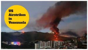 US Airstrikes in Venezuela – 40 Killed in US Airstrike on Caracas! ‘Operation Absolute Resolve’ Escalates