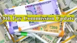 8th Pay Commission Update: न्यूनतम वेतन ₹54 हजार करने और पुरानी पेंशन लागू करने पर बड़ा फैसला जल्द?