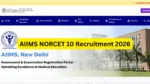 AIIMS NORCET 10 Recruitment 2026